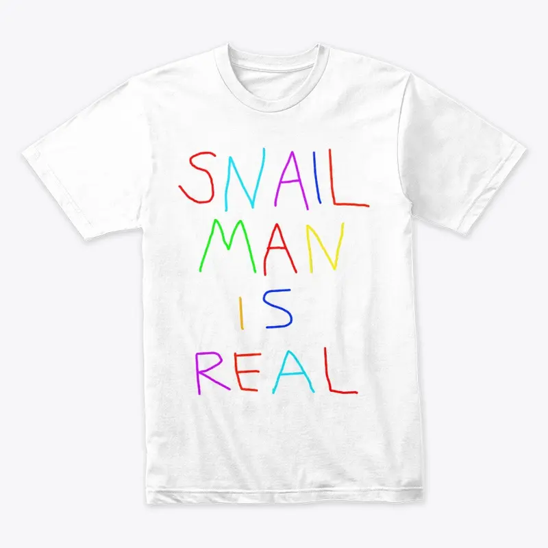 snail man is real shirt